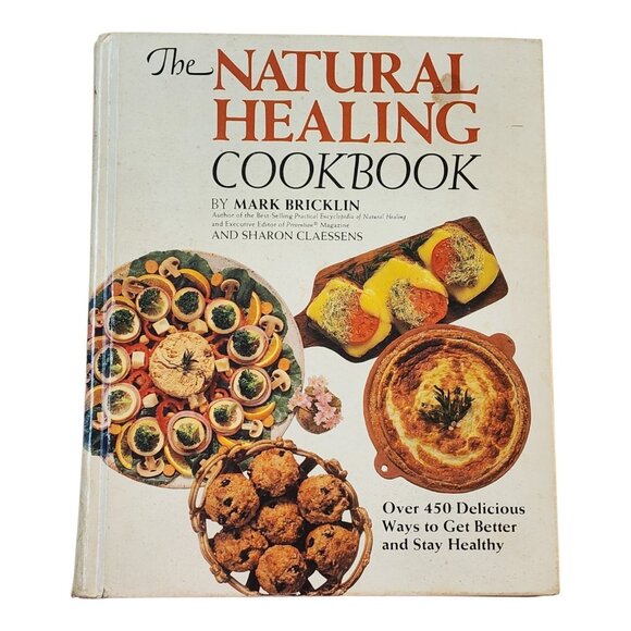 NATURAL HEALING COOKBOOK: OVER FOUR HUNDRED FIFTY By Mark Bricklin & Sharon S. - Picture 1 of 16
